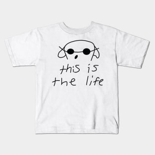 this is the life Kids T-Shirt